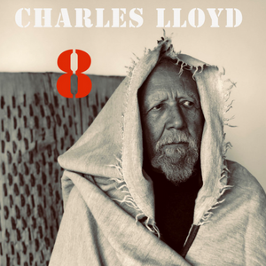 Charles Lloyd - 8: Kindred Spirits (Live From The Lobero Theater) (2 LP) vyobraziť