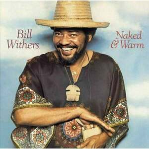 Bill Withers - Naked & Warm (180g) (LP) vyobraziť