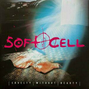 Soft Cell - Cruelty Without Beauty (2 LP) vyobraziť