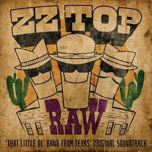 ZZ Top - Raw (‘That Little Ol' Band From Texas’ Original Soundtrack) (LP) vyobraziť