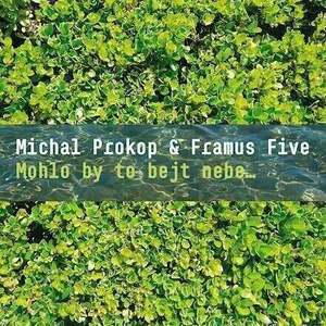 Prokop Michal & Framus Five - Mohlo by to bejt nebe... (2 LP) vyobraziť