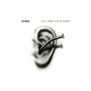 Slade - Till Deaf Do Us Part (Clear/Black Splatter) (LP) vyobraziť