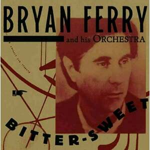 Bryan Ferry - Bitter Sweet (LP) vyobraziť