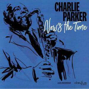 Charlie Parker - Now'S The Time (LP) vyobraziť