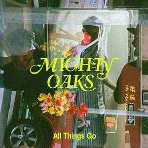 Mighty Oaks - All Things Go (LP) vyobraziť